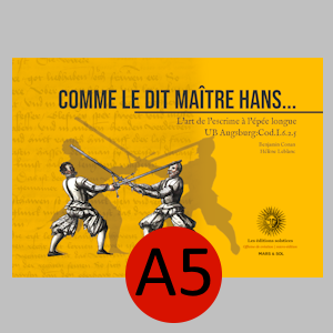 édition Atelier - Comme le dit Maître Hans… L’art de l’escrime à l’épée longue